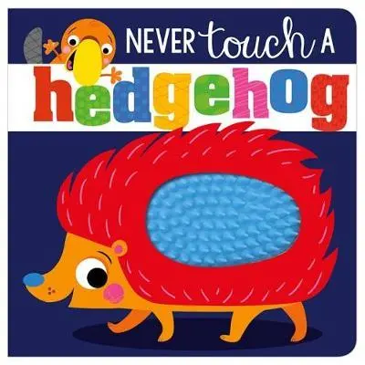 Never Touch A Hedgehog – Tactile Board Book For Toddlers 1